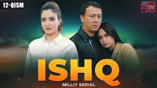 Ishq 12-qism (milliy serial) | Ишк 12-кисм (миллий сериал)