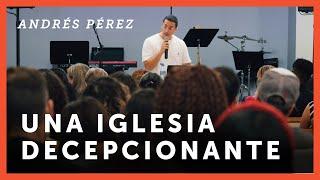 UNA IGLESIA DECEPCIONANTE / Andrés Pérez