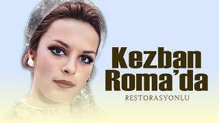 Kezban Roma'da Türk Filmi | FULL | HÜLYA KOÇYİĞİT | EDİZ HUN | RESTORASYONLU