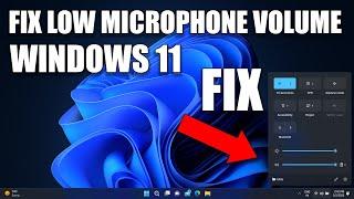 How to Fix Low Microphone Volume Issue in Windows 11