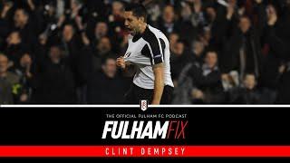 Fulham Fix Podcast | Episode 43 | Clint Dempsey