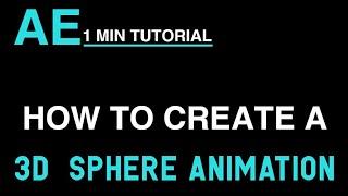 How to create a 3D SPHERE ANIMATION in After Effects under (#1min) #aftereffects ( #1mintutorial)