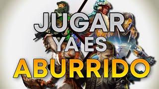 Jugar Videojuegos se volvió aburrido