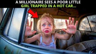 A MILLIONAIRE SEES A POOR LITTLE GIRL TRAPPED IN A HOT CAR…BREAKS DOWN IN TEARS UPON SEEING THE SCEN