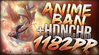 osu! 20.000PP REACHED!!! ANIME BAN +HDNCHR 1182pp | WhiteCat