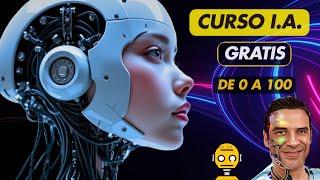 CURSO de INTELIGENCIA ARTIFICIAL 2025 GRATIS - CURSO I.A. GENERATIVA  - DESDES CERO