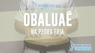 OBALUAÊ - NA PEDRA FRIA