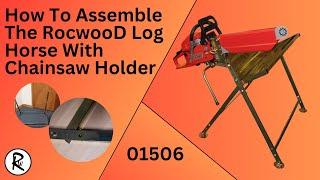 How to assemble RocwooD log horse with chainsaw holder!