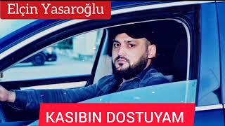 Elcin Yasaroglu - Kasibin Dostuyam