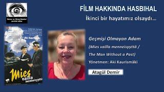 Atagül Demir: Geçmişi Olmayan Adam / Mies vailla menneisyyttä, Yön: Aki Kaurismaki, 22.05.2024