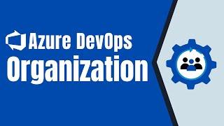 Azure DevOps | Azure DevOps Organization | Beginners guide to Azure DevOps