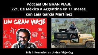 Podcast #221. De México a Argentina en 11 meses, con Laia García Martínez