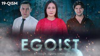 Egoist (milliy serial) | Эгоист (миллий сериал) 19-qism