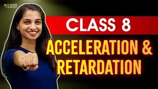 Acceleration And Retardation | Accelerate your understanding of motion | Exam winner Class 8