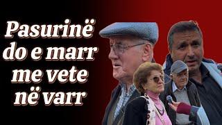 "Pasurinë nuk ua lë fëmijëve, do e marr me vete në varr", a jeni dakord me të moshuarin?