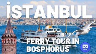 Ferry Tour in Bosphorus - 6K 3D VR180 - Boğazda Vapur Turu