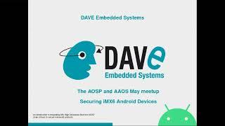 2022 AOSP and AAOS May Meetup: Securing iMX6 Android Devices