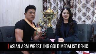 DENIC LALRUATTLUANGA - Asian Arm Wrestling Gold Medalist