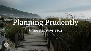Planning Prudently | Audio Reading | Our Daily Bread Devotional | June 10, 2025