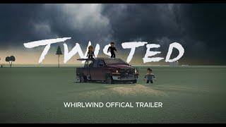 TWISTED (Whirlwind Official Trailer)