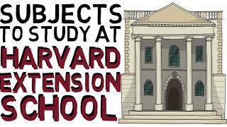 Harvard Extension School Subjects to Study
