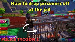 How to drop prisoners off at the jail on police tycoon TUTORIAL FORTNITE CREATIVE drop prisoners off