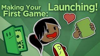 Making Your First Game: Launching! - How to Market Your Game - Extra Credits