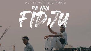 KL G - PA NHA FIDJU feat MC PREGO PREGO & DJ MICHEL