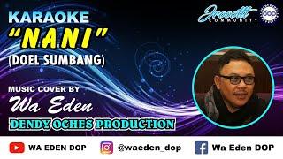 KARAOKE NANI - DOEL SUMBANG │ MUSIC COVER BY WA EDEN