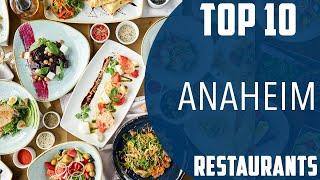 Top 10 Best Restaurants to Visit in Anaheim, California | USA - English