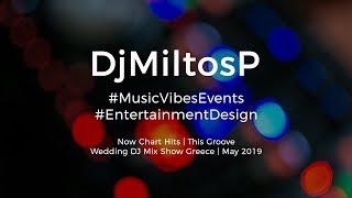 Wedding DJ Music Mix - Now Chart Hits | Dj Miltos P | May 2019