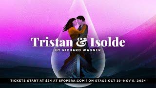 San Francisco Opera Presents Richard Wagner's Tristan and Isolde