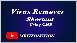 How to Remove Shortcut Virus From Your Computer Laptop Pen Drive Flash Drive Memory Card