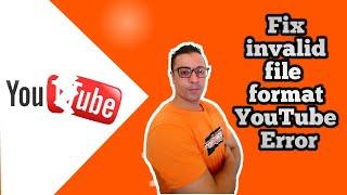 How to fix invalid file format youtube New + how to convert your video online in the description