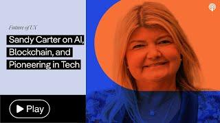 Sandy Carter on AI, Blockchain, and Pioneering in Tech