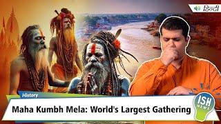 Maha Kumbh Mela: World's Largest Gathering | ISH News