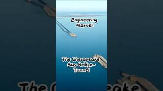 Engineering Marvel: The Chesapeake Bay Bridge-Tunnel