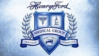 A Very Proud Member of the Henry Ford Medical Group