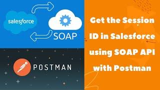 How to Get the Session ID in Salesforce using SOAP API with Postman?