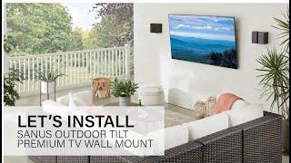 How to Install the Sanus Outdoor Tilt Premium Wall Mount | Take Your TV Outside