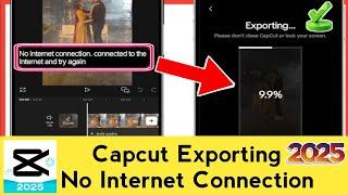 Capcut Exporting No Internet Connection Problem 2025 || Capcut Export Problem 2025