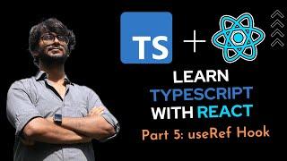 Learn TypeScript with React - Handling the useRef Hook