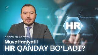 HR Xodimi Qanday Qobiliyatlarga Ega Bo'lishi Kerak? | Kozimxon Turaev