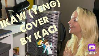 Ikaw - Yeng Constantino - Cover by Kaci - American girl