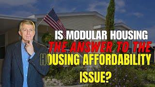 Can Modular Homes Help Solve the Affordability Crisis?