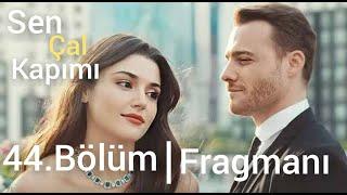 Sen Çal Kapımı 44.Bölüm Fragmanı