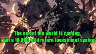 The end of the world is coming, I got a 10,000-fold return investment system