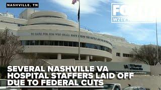 Several Nashville VA Hospital staffers laid off amid federal cuts