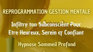 ATTENTION PUISSANTE REPROGRAMMATION SUBCONSCIENT AU BONHEUR CONFIANCE EN SOI (HYPNOSE POUR DORMIR)