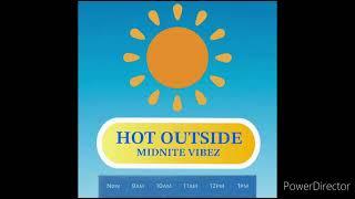 Midnite Vibez - Hot Outside (Prod.Markmywords Beats)